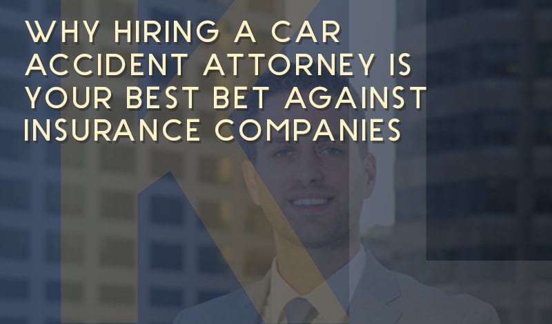 Hiring-car-accident-attorny-against-insurance-companies