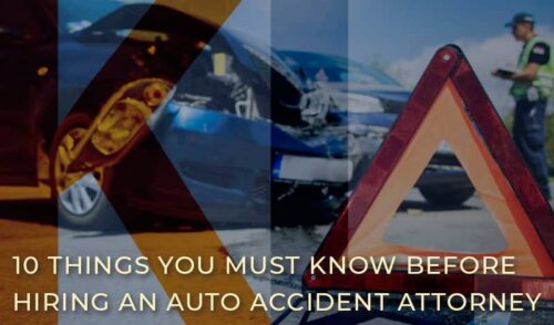 10 Things You Must Know Before Hiring an Auto Accident Attorney