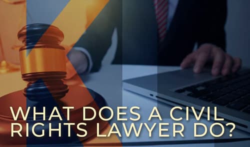 What does a Civil Rights Lawyer Do?