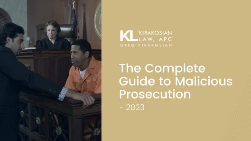 The Complete Guide To Malicious Prosecution In California – 2023 ...