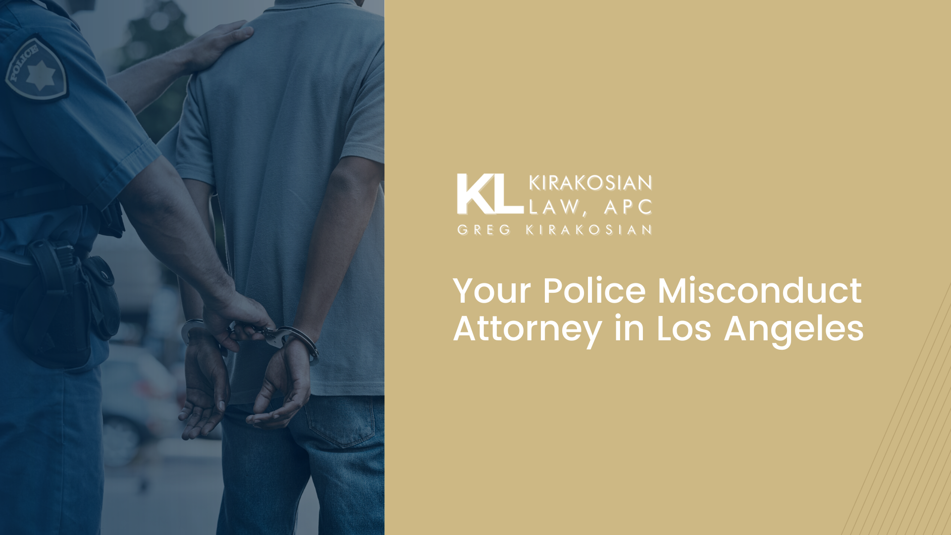 Your Police Misconduct Attorney In Los Angeles Kirakosian Law Civil Rights Attorney