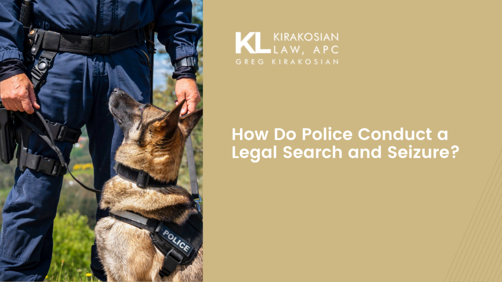 How Do Police Conduct a Legal Search and Seizure? 13 How Do Police Conduct a Legal Search and Seizure?