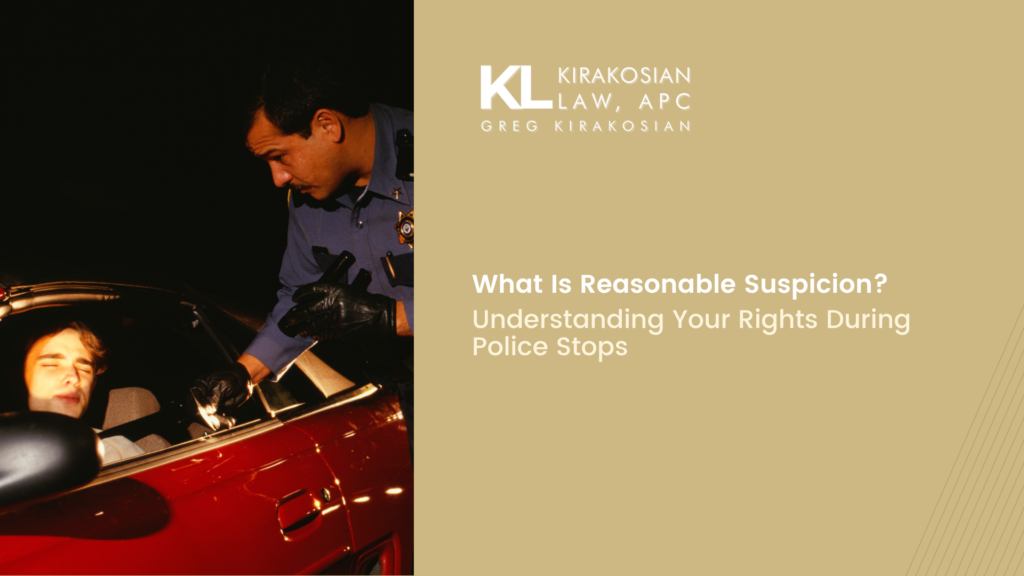 What Is Reasonable Suspicion? Understanding Your Rights During Police Stops 1 What Is Reasonable Suspicion? Understanding Your Rights During Police Stops